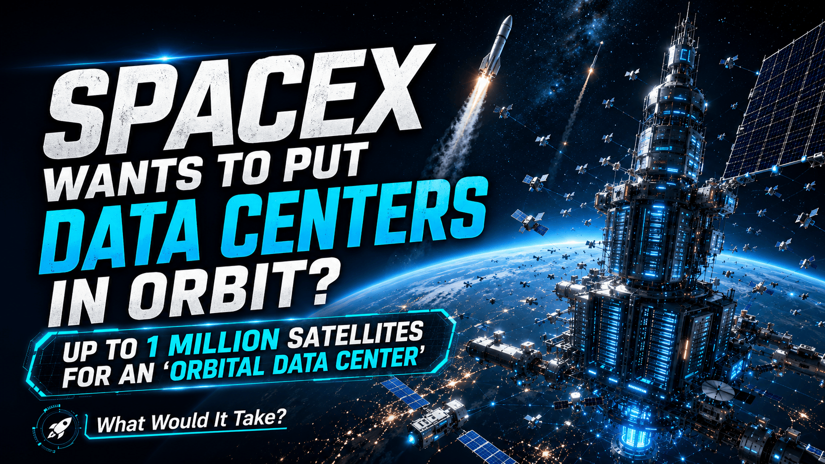 SpaceX Wants to Blast Data Centers Into Orbit