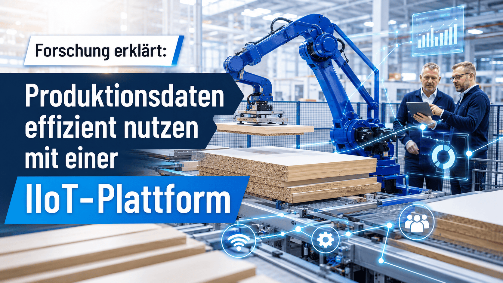 Forschung erklärt: Produktionsdaten effizient nutzen mit einer IIoT-Plattform
