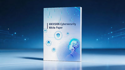 海康威视(Hikvision)发布2026年网络安全白皮书,在AIoT时代建立数字信任