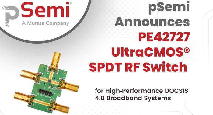 pSemi представляет новый переключатель UltraCMOS SPDT для приложений DOCSIS 4.0 следующего поколения