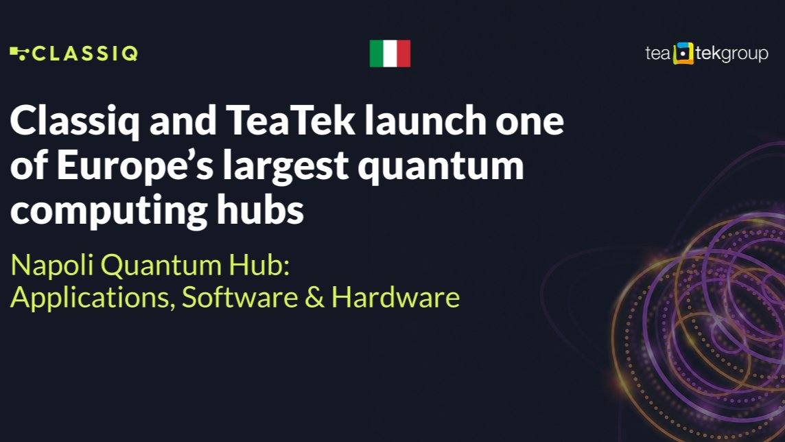 Classiq et le groupe TEA TEK lancent un centre de 128 qubits à Naples