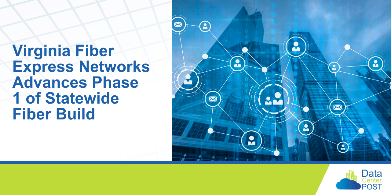Virginia Fiber Express Networks Advances First Phase of Statewide Fiber Construction